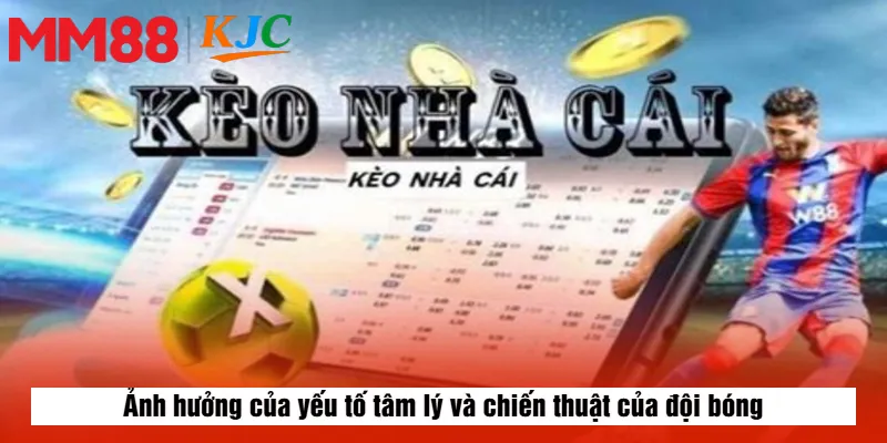 Ảnh hưởng của yếu tố tâm lý và chiến thuật của đội bóng