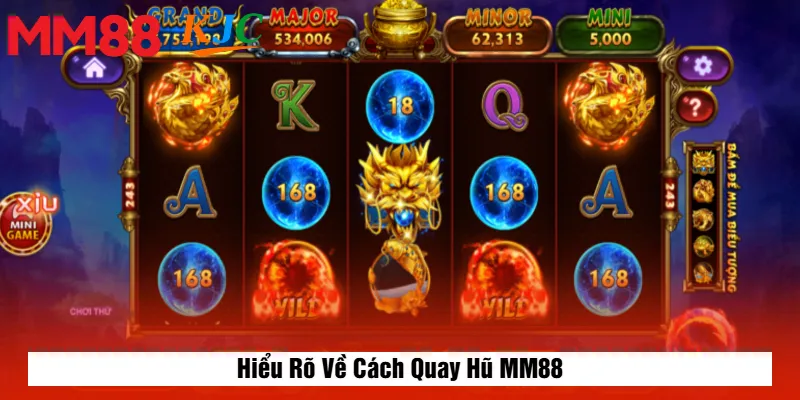 Hiểu Rõ Về Cách Quay Hũ MM88